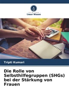 Tripti Kumari - Die Rolle von Selbsthilfegruppen (SHGs) bei der Stärkung von Frauen