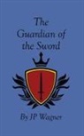 Beth Wagner, Jp Wagner - The Guardian of the Sword
