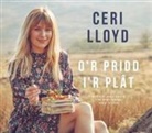 Ceri Lloyd - O''r Pridd I''r Plat - Ryseitiau Figan I''w Mwynhau Bob Dydd