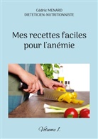 Cédric Menard - Mes recettes faciles pour l'anémie.