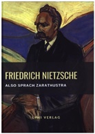 Friedrich Nietzsche - Friedrich Nietzsche: Also sprach Zarathustra. Vollständige Neuausgabe