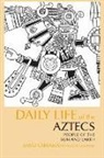 David Carrasco, David/ Sessions Carrasco, Scott Sessions - Daily Life of the Aztecs