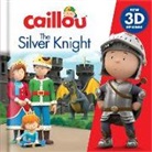 Lauren Adams, Rebecca Galloway, Michelle McIver, Tony Mitchell - Caillou: The Silver Knight