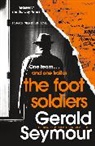 Gerald Seymour - The Foot Soldiers