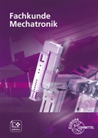 Hans Hebel, Philipp Heim, Philipp u a Heim, Gerhard Lämmlin, Matthias Link, Matthias u a Link... - Fachkunde Mechatronik