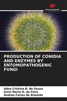 Andréa Farias de Almeida, Geisi Maria H. da Silva, Adna Cristina B. de Sousa - PRODUCTION OF CONIDIA AND ENZYMES BY ENTOMOPATHOGENIC FUNGI