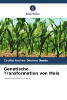Cecilia Andrea Décima Oneto - Genetische Transformation von Mais