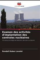 Randall Ruben Lavelot - Examen des activités d'implantation des centrales nucléaires