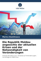 Marica Dumitrasco - Die Republik Moldau angesichts der aktuellen Krisen und der Notwendigkeit von Veränderungen