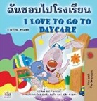 Shelley Admont, Kidkiddos Books - I Love to Go to Daycare (Thai English Bilingual Book for Kids)