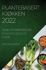 Mia Jacobsen - PLANTEBASERT KJØKKEN 2022