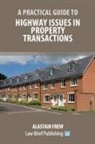Alastair Frew - A Practical Guide to Highway Issues in Property Transactions
