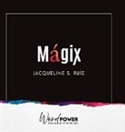 Jacqueline S. Ruiz - MAGIX