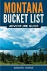 Edward Horne - Montana Bucket List Adventure Guide