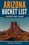 Michael Cordova - Arizona Bucket List Adventure Guide