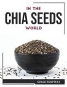 Grace Rosevear - IN THE CHIA SEEDS WORLD