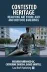 Catherine Dobson, Richard Harwood, David Sawtell - Contested Heritage - Removing Art from Land and Historic Buildings