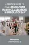 Priya Solanki - A Practical Guide to Challenging Sham Marriage Allegations in Immigration Law