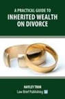 Hayley Trim - A Practical Guide to Inherited Wealth on Divorce