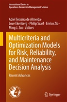 Adiel Teixeira de Almeida, Love Ekenberg, Philip Scarf, Philip Scarf et al, Enrico Zio, Ming J. Zuo - Multicriteria and Optimization Models for Risk, Reliability, and Maintenance Decision Analysis