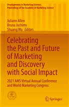 Juliann Allen, Bruna Jochims, Shuang Wu - Celebrating the Past and Future of Marketing and Discovery with Social Impact