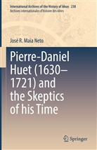 José R Maia Neto, José R. Maia Neto - Pierre-Daniel Huet (1630-1721) and the Skeptics of his Time