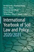 Elizabeth Dooley, Harald Ginzky, Irene L. Heuser, Patricia Kameri-Mbote, Robert Kibugi, Irene L Heuser et al... - International Yearbook of Soil Law and Policy 2020/2021