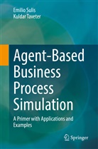Emilio Sulis, Kuldar Taveter - Agent-Based Business Process Simulation