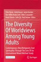 Ariela Keysar, Janne Kontala, Janne Kontala et al, Ben-Willie Kwaku Golo, Mika T. Lassander, Peter Nynäs... - The Diversity Of Worldviews Among Young Adults