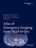 Douglas S. Katz, Michael N. Patlas, Douglas S Katz, Mariano Scaglione - Atlas of Emergency Imaging from Head-to-Toe: Atlas of Emergency Imaging from Head-to-Toe