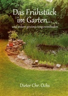 Dieter Chr Ochs, Dieter Chr. Ochs - Das Frühstück im Garten...