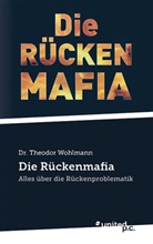 Dr Theodor Wohlmann, Theodor Wohlmann, Dr. Theodor Wohlmann - Die Rückenmafia