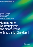 Clark C Chen et al, Clark C. Chen, Mikhail F. Chernov, Motohiro Hayashi, Ian E. McCutcheon - Gamma Knife Neurosurgery in the Management of Intracranial Disorders II