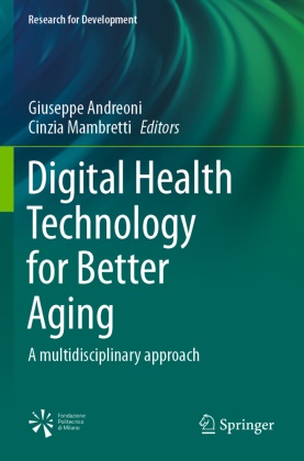 Giuseppe Andreoni,  Mambretti, Cinzia Mambretti - Digital Health Technology for Better Aging - A multidisciplinary approach