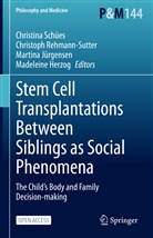 Madeleine Herzog, Martina Jürgensen, Martina Jürgensen et al, Christoph Rehmann-Sutter, Christina Schües - Stem Cell Transplantations Between Siblings as Social Phenomena