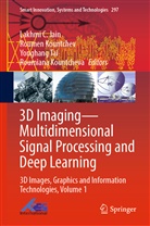 Lakhmi C. Jain, Roumen Kountchev, Roumiana Kountcheva, Yonghang Tai, Yonghang Tai et al - 3D Imaging-Multidimensional Signal Processing and Deep Learning