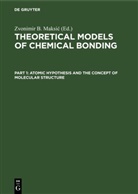 Zvonimir B. Maksi¿, Zvonimir B. Maksic - Theoretical Models of Chemical Bonding - Part 1: Atomic Hypothesis and the Concept of Molecular Structure