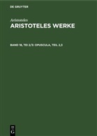 Aristoteles, Christof Rapp - Aristoteles: Aristoteles Werke - Band 18, Tei 2/3: Opuscula, Teil 2,3