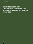 Erik Amburger - Die Mitglieder der Deutschen Akademie der Wissenschaften zu Berlin 1700-1950