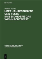 Wilhelm Hartke - Über Jahrespunkte und Feste insbesondere das Weihnachtsfest