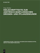Franz Köcher - Keilschrifttexte zur Assyrisch-Babylonischen Drogen- und Pflanzenkunde