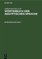 Adolf Erman, Hermann Grapow - Wörterbuch der aegyptischen Sprache: Die Belegstellen, Band 1