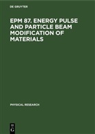 Klaus Hennig - EPM 87. Energy Pulse and Particle Beam Modification of Materials