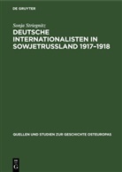Sonja Striegnitz - Deutsche Internationalisten in Sowjetrussland 1917-1918