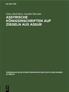 Liane Jakob-Rost, Joachim Marzahn - Assyrische Königsinschriften auf Ziegeln aus Assur
