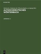 Sächsische Akademie der Wissenschaften zu Leipzig - Althochdeutsches Wörterbuch - Lieferung 1, 2: Althochdeutsches Wörterbuch, # Lieferung 1, 2. Althochdeutsches Wörterbuch. Lieferung 1, 2.