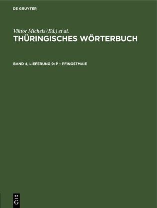 Viktor Michels, Heinz Rosenkranz,  Sächsische Akademie der Wissenschaften, Herbert Schrickel - Thüringisches Wörterbuch - Band 4, Lieferung 9: P - Pfingstmaie