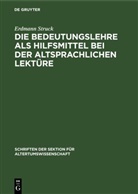 Erdmann Struck - Die Bedeutungslehre als Hilfsmittel bei der altsprachlichen Lektüre