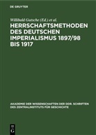 Willibald Gutsche, Baldur Kaulisch - Herrschaftsmethoden des deutschen Imperialismus 1897/98 bis 1917