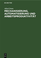 Alfred Tomm - Mechanisierung, Automatisierung und Arbeitsproduktivität